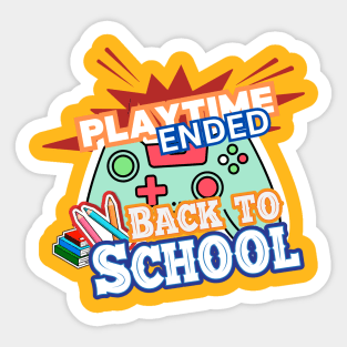 Playtime ended, back to school, gift for kids Sticker